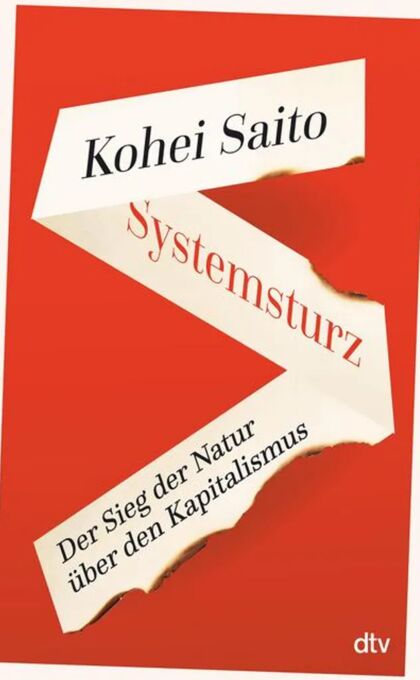Buchcover mit Aufschrift: Kohei Saito | Systemsturz - Der Sieg der Natur über den Kapitalismus